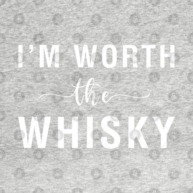I'm Worth The Whisky by CityNoir